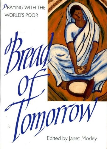 Bread of Tomorrow: Praying with the World's Poor