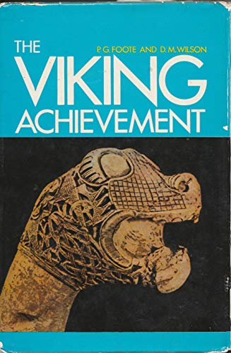 The Viking Achievement: The Society and Culture of Early Medieval Scandinavia (Sidgwick & Jackson Great Civilizations Series)