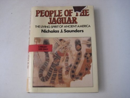 Cover of People of the Jaguar: The Living Spirit of Ancient America by Saunders, Nicholas J., hardcover Book