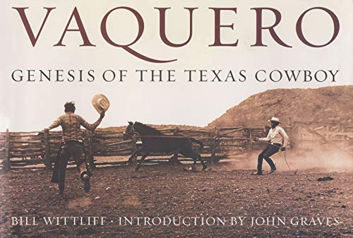 Vaquero: Genesis of the Texas Cowboy