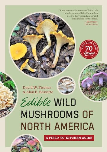 Edible Wild Mushrooms of North America: A Field-to-kitchen Guide