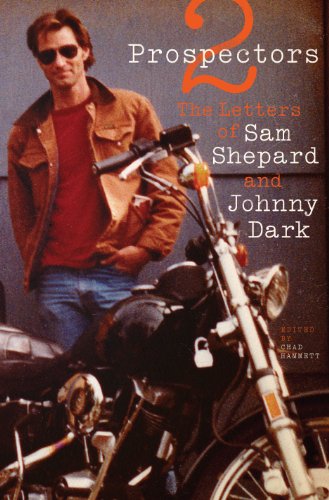 2 Prospectors: The Letters of Sam Shepard & Johnny Dark (Southwestern Writers Collection)