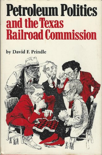 Petroleum Politics and the Texas Railroad Commission