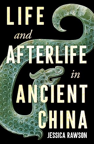 Life and Afterlife in Ancient China