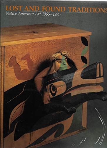 Cover of Lost and found traditions: Native American art 1965-1985 by Ralph T. Coe, Hardcover Book
