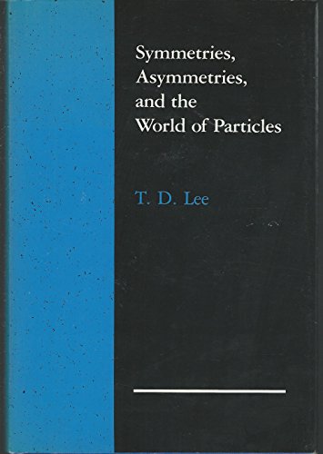 Symmetries, Asymmetries, and the World of Particles (Jessie and John Danz Lectures)
