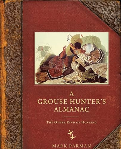 A Grouse Hunter’s Almanac: The Other Kind of Hunting