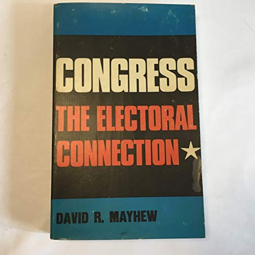 Congress: The Electoral Connection (Yale Studies in Political Science)