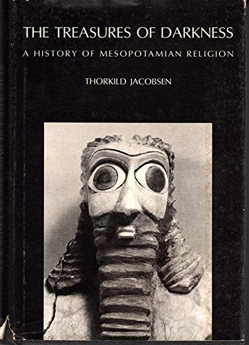 The treasures of darkness: A history of Mesopotamian religion