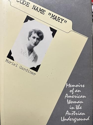 Code Name "Mary": Memoirs of an American Woman in the Austrian Underground