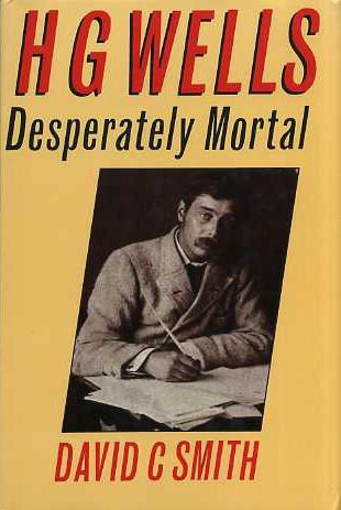 Cover of H.G. Wells: Desperately Mortal : A Biography by Smith, David C., hardcover Book