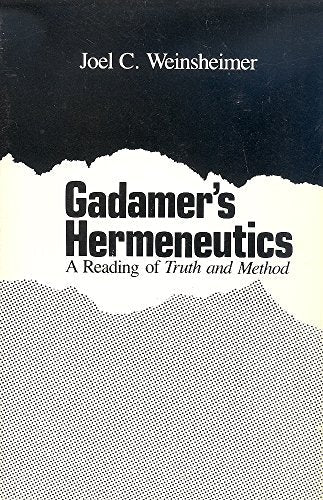 Gadamer's Hermeneutics: A Reading of Truth and Method