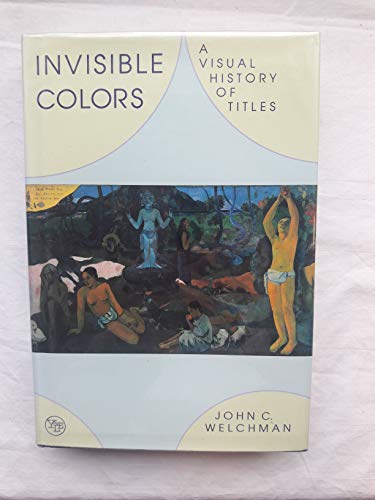 Invisible Colors: A Visual History of Titles