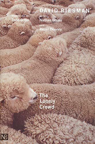 The Lonely Crowd, Revised edition: A Study of the Changing American Character