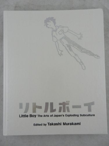 Little Boy: The Arts of Japan s Exploding Subculture