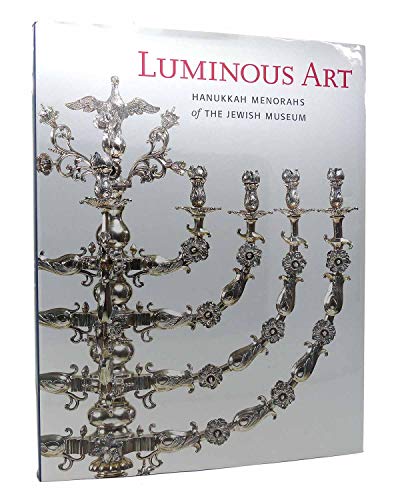 Cover of Luminous Art: Hanukkah Menorahs of The Jewish Museum by Braunstein, Susan L., hardcover Book
