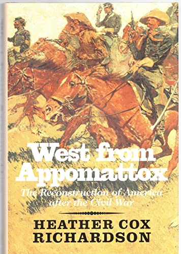 West from Appomattox: The Reconstruction of America after the Civil War