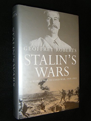 Stalin's Wars: From World War to Cold War, 1939-1953
