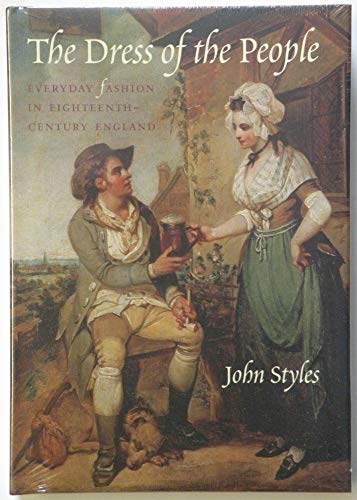 The Dress of the People: Everyday Fashion in Eighteenth-Century England