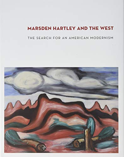 Marsden Hartley and the West: The Search for an American Modernism