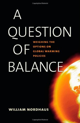 A Question of Balance: Weighing the Options on Global Warming Policies