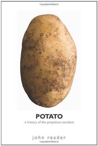 Potato: A History of the Propitious Esculent