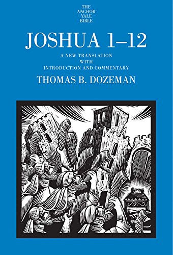 Joshua 1-12: A New Translation with Introduction and Commentary (Volume 1) (The Anchor Yale Bible Commentaries)