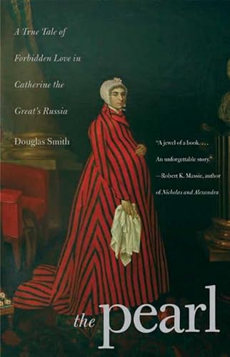The Pearl: A True Tale of Forbidden Love in Catherine the Great's Russia