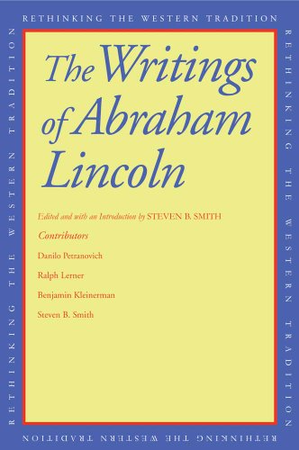 The Writings of Abraham Lincoln (Rethinking the Western Tradition)