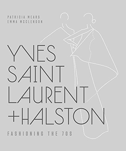 Yves Saint Laurent + Halston: Fashioning the ’70s