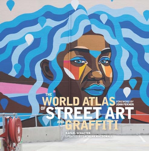 The World Atlas of Street Art and Graffiti