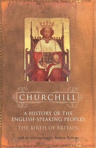 A History of the English-Speaking Peoples, Vol. 1: The Birth of Britain