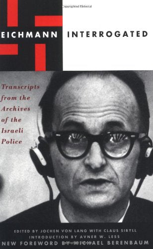 Cover of Eichmann Interrogated: Transcripts From The Archives Of The Israeli Police by Von Lang, Paperback Book