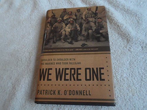 We Were One: Shoulder to Shoulder with the Marines Who Took Fallujah