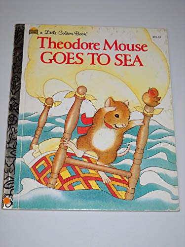 Theodore Mouse goes to sea (A Little golden book)