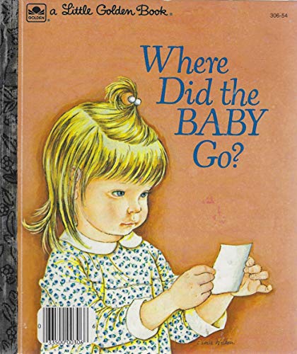 Where Did The Baby Go? (A Little Golden Book)