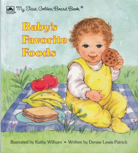 Baby's Favorite Foods (My First Golden Board Book)