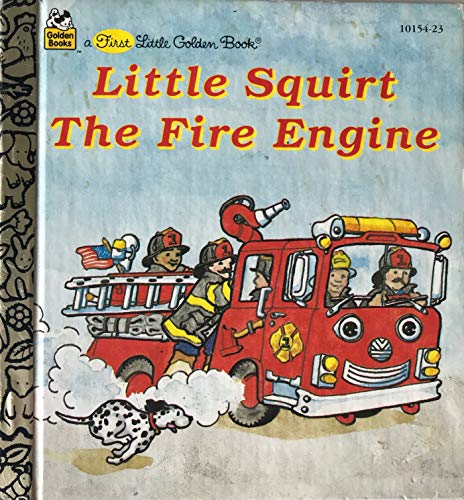 Little Squirt the Fire Engine (Little Golden Book)