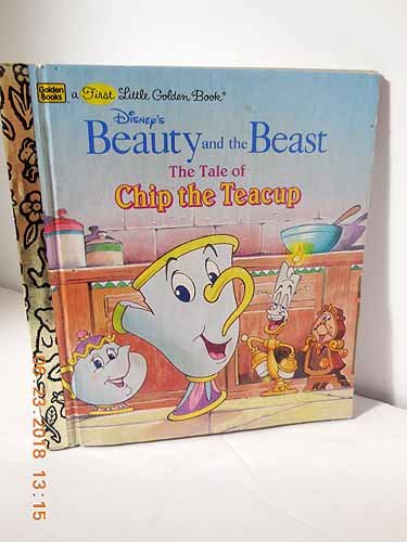 Disney's Beauty and the Beast : The Tale of Chip the Teacup (a First Little Golden Book)