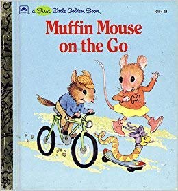 Cover of Muffin Mouse on the go (A First little golden book) by Di Fiori, Lawrence, Unbound Book
