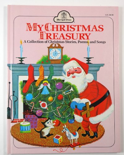 My Christmas Treasury: A Collection of Christmas Stories, Poems and Songs