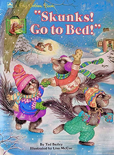 Skunks! Go To Bed! (A Big Golden Book)