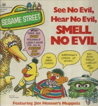 Sesame Street See No Evil, Hear No Evil, Smell No Evil featuring Jim Henson's Muppets (A Golden fragrance book)