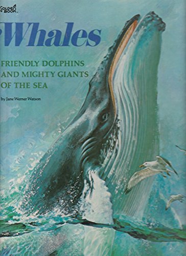 Whales (Friendly Dolphins and Mighty Giants of the Sea)