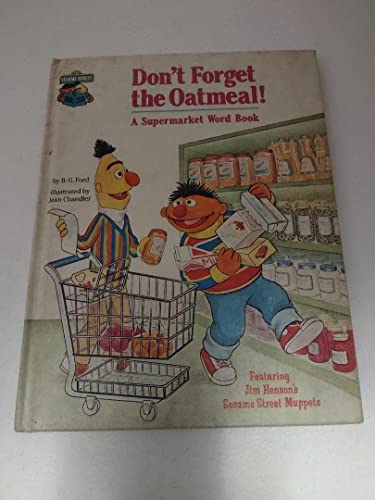 Don't Forget the Oatmeal! (A Supermarket Word Book) Featuring Jim Henson's Sesame Street Muppets