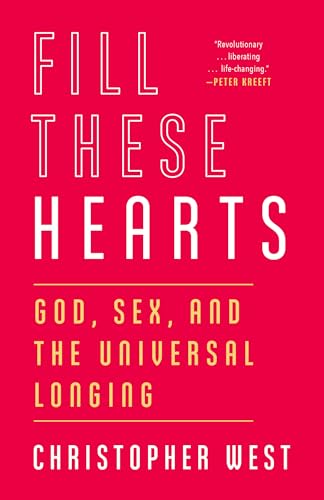 Fill These Hearts: God, Sex, and the Universal Longing