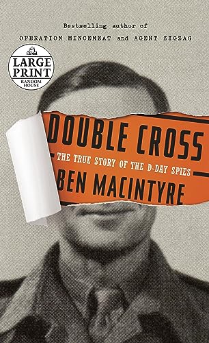 Double Cross: The True Story of the D-Day Spies (Random House Large Print)