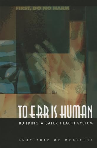 To Err Is Human: Building a Safer Health System