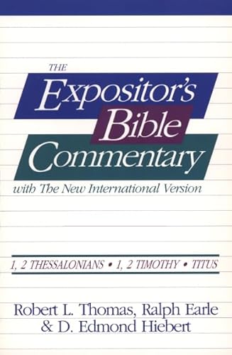 Expositor's Bible Commentary: 1 & 2 Thessalonians / 1 & 2 Timothy, Titus