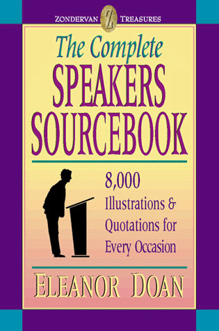 The Complete Speakers Sourcebook: 8,000 Illustrations & Quotations for Every Occasion (Zondervan Treasures)